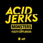 cover: ACID JERKS|Fuzzy Cufflinxxx - Monsters