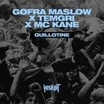 cover: Gofra Maslow|Mc Kane|Temgri - Guillotine