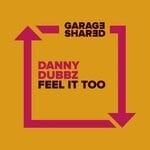 cover: Danny Dubbz - Feel It Too