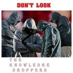 cover: The Knowledge Droppers - Don't Look