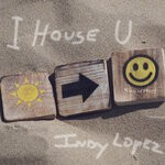 cover: Indy Lopez - I House You (Extended Mix)