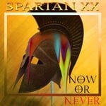 cover: Spartan Xx - Now Or Never (Explicit)