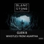 cover: Guen B - Whistles From Agartha (Original Mix)