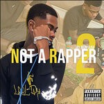 cover: Jay Montana - Not A Rapper 2 (Explicit)