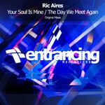 cover: Ric Aires - Your Soul Is Mine/The Day We Meet Again