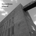 cover: Echowolf - Fremdreferenz