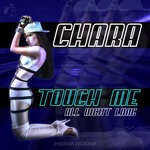 cover: Chara - Touch Me (All Night Long)