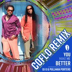 cover: Pullman Porters - You Make Me Better (Coflo Remix)