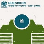 cover: Precision - Where Do You Dance/Comet Charge