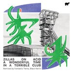 cover: Zillas On Acid - A Wonderful Time In A Terrible Club