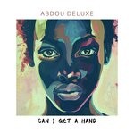 cover: Abdou Deluxe - Can I Get A Hand