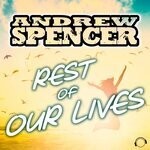 cover: Andrew Spencer - Rest Of Our Lives