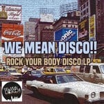 cover: We Mean Disco!! - Rock Your Body Disco LP