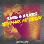 cover: Saus & Braus - You Make Me Crazy