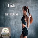 cover: Kamala - For The Better