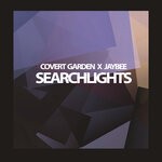 cover: Covert Garden|Jaybee - Searchlights