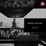 cover: K 77 - Here Again!