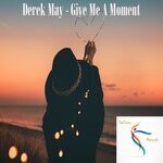 cover: Derek May - Give Me A Moment