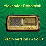 cover: Alexander Robotnick - Radio Versions Vol 3