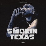 cover: Wacotron - Smokin Texas (Explicit)