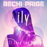 cover: Becki Paige - Ily (I Love You Baby) (Remixes)