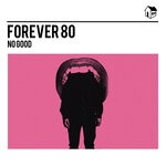 cover: Forever 80 - No Good (Remixes)