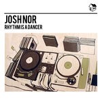 cover: Josh Nor - Rhythm Is A Dancer (Remixes)