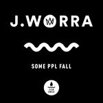 cover: J. Worra - Some Ppl Fall (Extended Mix)