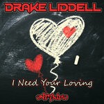 cover: Drake Liddell - I Need Your Loving