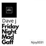 cover: Dave J - Friday Night Mad Gaff