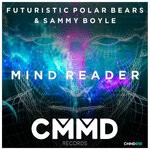 cover: Futuristic Polar Bears|Sammy Boyle - Mind Reader (Original Mix)