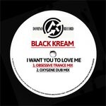 cover: Black Kream - I Want You To Love Me