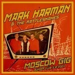 cover: Mark Harman & The Rattlesnakes - Moscow Gig (Bunker Club 3-12-2004)