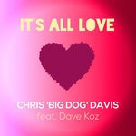 cover: Chris "big Dog" Davis|Dave Koz - It's All Love