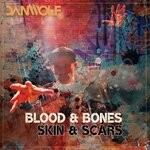 cover: Dan Wolf - Blood & Bones, Skin & Scars