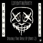 cover: Lifeoftheparty - Double The Dose EP (Part 2)