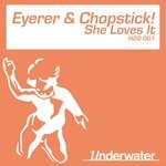 cover: Eyerer & Chopstick! - She Loves It