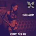 cover: Chamba Sound - Everybody Wants To Be