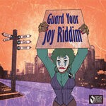 cover: Various - Guard Your Joy Riddim