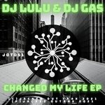 cover: Dj Gas|Dj Lulu - Changed My Life EP