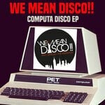 cover: We Mean Disco!! - Computa Disco EP