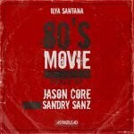 cover: Ilya Santana - 80's Movie