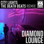 cover: Diamond Lounge|The Death Beats - City Lights (The Death Beats Remix)