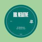 cover: Dbl Negative - Middleman / Tension Dub