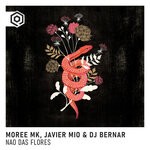 cover: Moree Mk|Javier Mio|Dj Bernar - Nao Das Flores