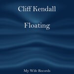 cover: Cliff Kendall - Floating