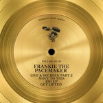 cover: Frankie The Pacemaker - Live & Die Reck Pt. 2 / Move To This / Big Up / Get Lifted