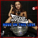 cover: Bounce Enforcerz - Move On This Love