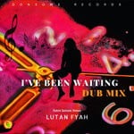 cover: Adrian Donsome Hanson|Lutan Fyah - I've Been Waiting (Dub Mix)