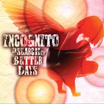 cover: Incognito - In Search Of Better Days